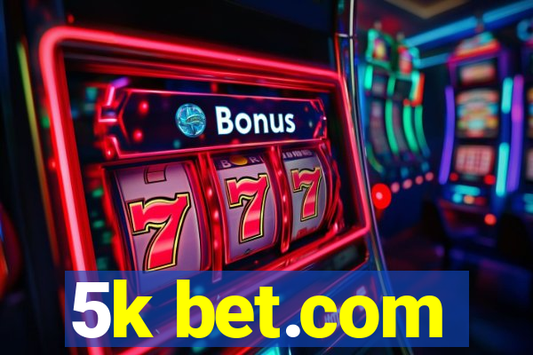 5k bet.com